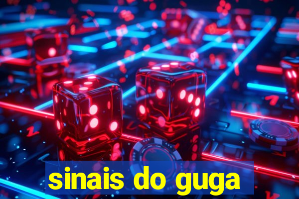 sinais do guga